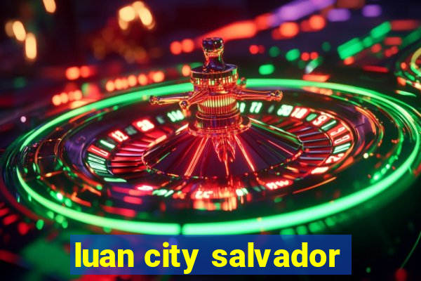 luan city salvador